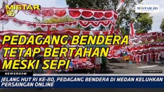 newsroom_jelang_hut_ri_ke80_pedagang_bendera_di_medan_keluhkan_persaingan_online