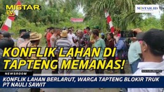 newsroom_konflik_lahan_berlarut_warga_tapteng_blokir_truk_pt_nauli_sawit