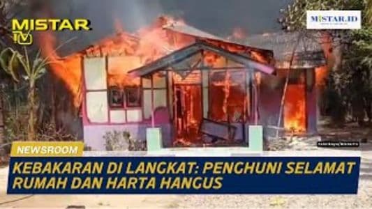 newsroom_kebakaran_di_langkat_penghuni_selamatrumah_dan_harta_hangus