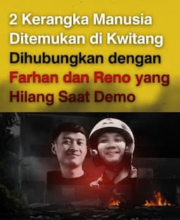 terkuak_misteri_kematian_farhan_dan_reno_di_gedung_acc_kwitang_aktivis_hilang_saat_demo_ditemukan_hangus