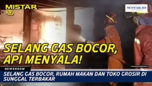 newsroom_selang_gas_bocor_rumah_makan_dan_toko_grosir_di_sunggal_terbakar