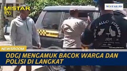newsroom_odgj_mengamuk_bacok_warga_dan_polisi_di_langkat