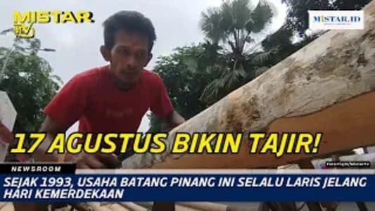 newsroom_sejak_1993_usaha_batang_pinang_ini_selalu_laris_jelang_hari_kemerdekaan