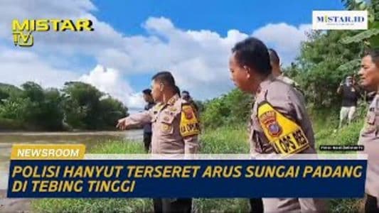 newsroom_polisi_hanyut_terseret_arus_sungai_padang_di_tebing_tinggi