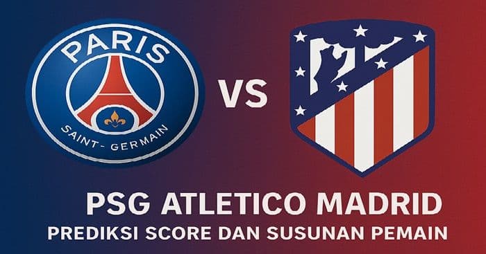 psg_vs_atletico_madrid_prediksi_skor_susunan_pemain_dan_taktik_di_piala_dunia_antarklub_2025