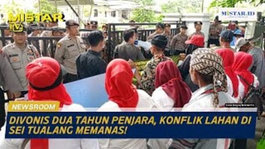 newsroom_divonis_dua_tahun_penjara_konflik_lahan_di_sei_tualang_memanas