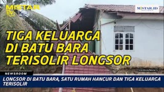 newsroom_longsor_di_batu_bara_satu_rumah_hancur_dan_tiga_keluarga_terisolir