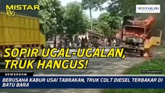 newsroom_berusaha_kabur_usai_tabrakan_truk_colt_diesel_terbakar_di_batu_bara
