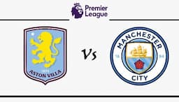 prediksi_aston_villa_vs_manchester_city_siapa_unggul_di_duel_sengit_liga_inggris_malam_ini