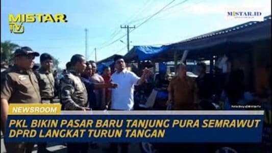 newsroom_pkl_bikin_pasar_baru_tanjung_pura_semrawut_dprd_langkat_turun_tangan