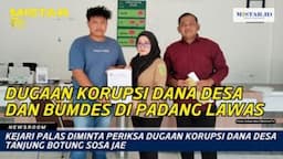 newsroom_kejari_palas_diminta_periksa_dugaan_korupsi_dana_desa_tanjung_botung_sosa_jae