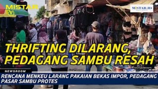 newsroom_rencana_menkeu_larang_pakaian_bekas_impor_pedagang_pasar_sambu_protes