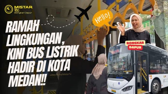 bongkar_dapur_ramah_lingkungan_kini_bus_listrik_hadir_di_kota_medan
