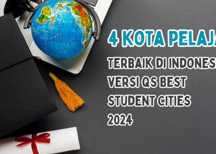 simak_4_kota_pelajar_terbaik_di_indonesia_versi_qs_best_student_cities_2024